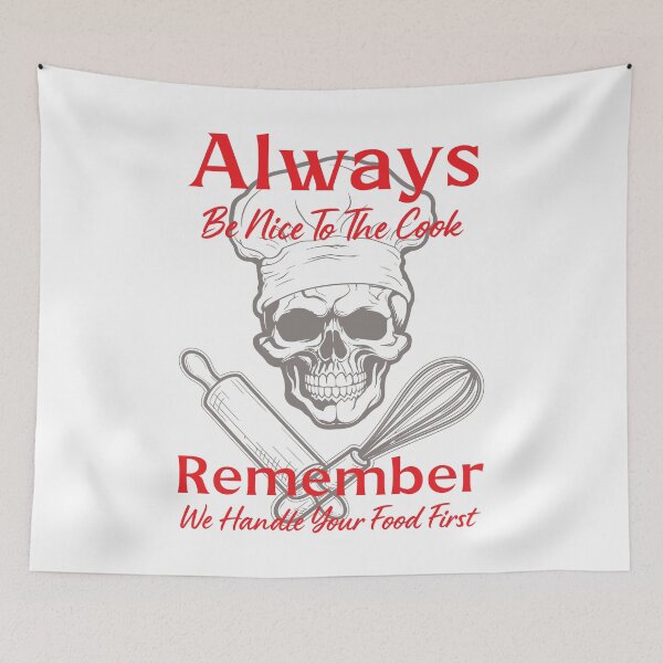 Item preview, Always Be Nice To The Cook By Tjays on a Fun designed and sold by TJays.