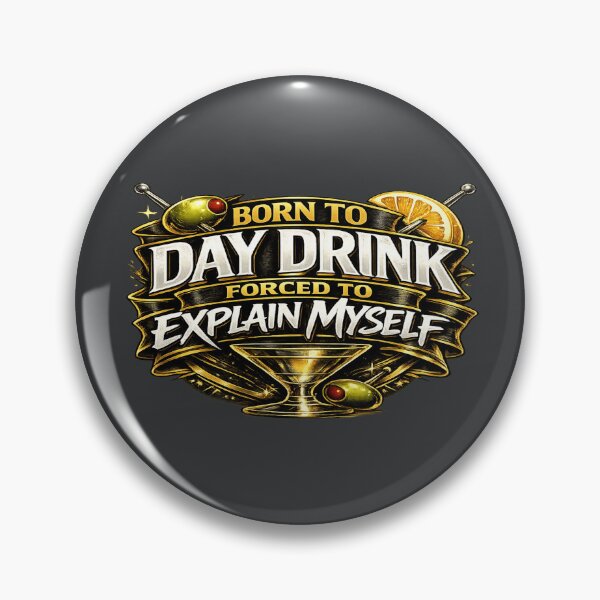 Item preview, Born to Day Drink Forced to Explain Myself Funny Martini Shirt designed and sold by POD DYNASTY.