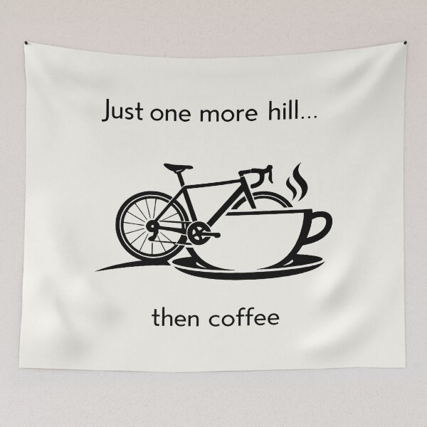 Item preview, Just One More Hill Then Coffee Cycling Motivation designed and sold by SplashTastic.