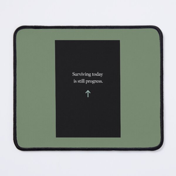 Item preview, Surviving Today Still Progress Quote designed and sold by BalancedTruth.