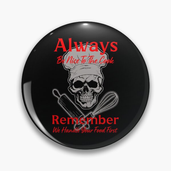 Item preview, Always Be Nice To The Cook By Tjays on a Fun designed and sold by TJays.