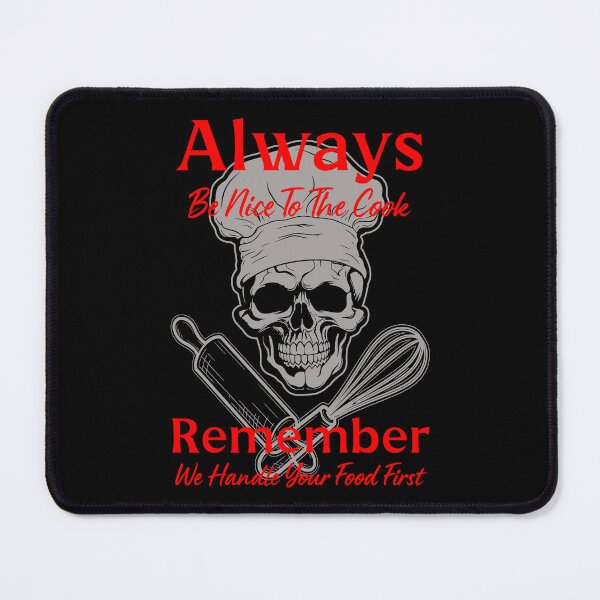 Item preview, Always Be Nice To The Cook By Tjays on a Fun designed and sold by TJays.