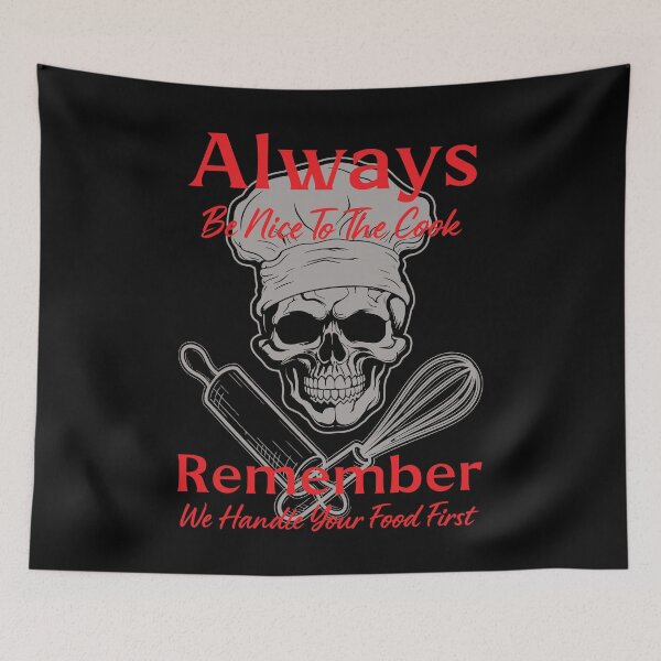 Item preview, Always Be Nice To The Cook By Tjays on a Fun designed and sold by TJays.