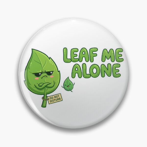 Item preview, Leaf Me Alone Funny Plant Pun designed and sold by Natalia-C7.