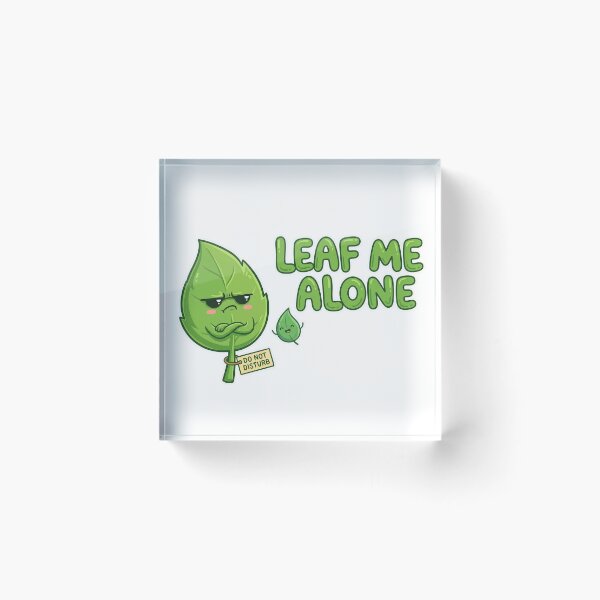 Item preview, Leaf Me Alone Funny Plant Pun designed and sold by Natalia-C7.