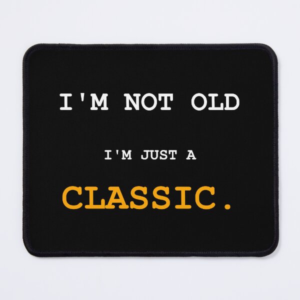 Item preview, Im Not Old Im Just A Classic Funny Vintage Retro Gift designed and sold by Mikidesign1988.