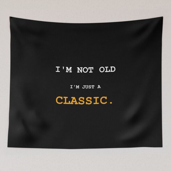 Item preview, Im Not Old Im Just A Classic Funny Vintage Retro Gift designed and sold by Mikidesign1988.