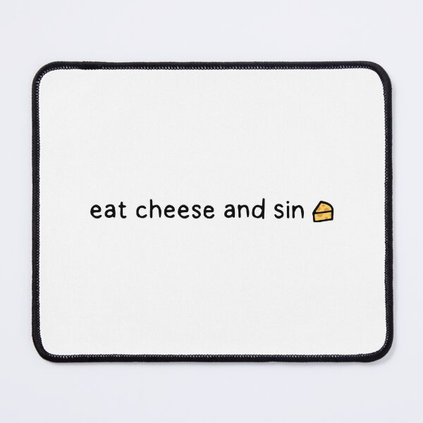 Item preview, Eat Cheese and Sin designed and sold by dontqu0teme.