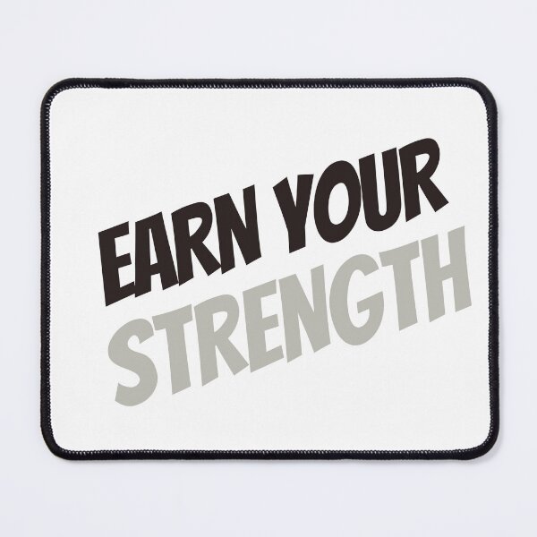 Item preview, Earn Your Strength designed and sold by MaciejErdon.
