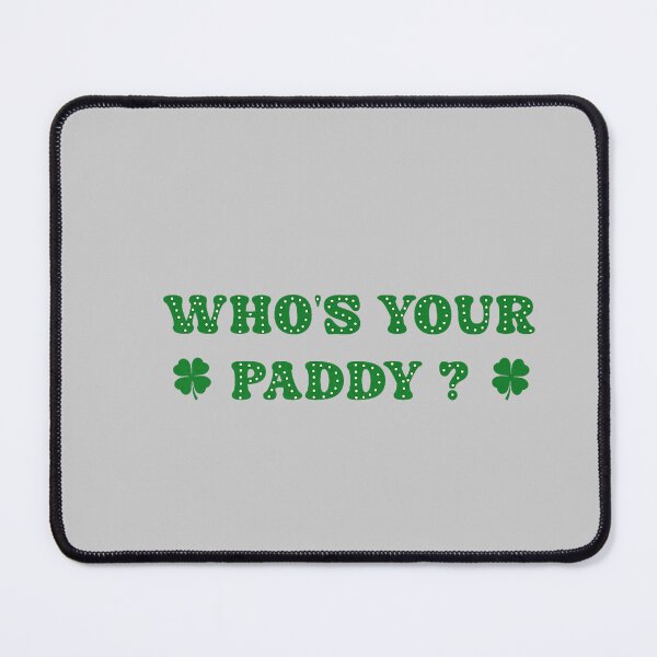 Item preview, Who's Your Paddy 2026 Funny Quote St. Patrick's Day designed and sold by mjohnson9.