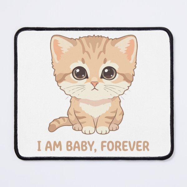 Item preview, I Am Baby Forever Cute Sand Cat designed and sold by Petzzz.