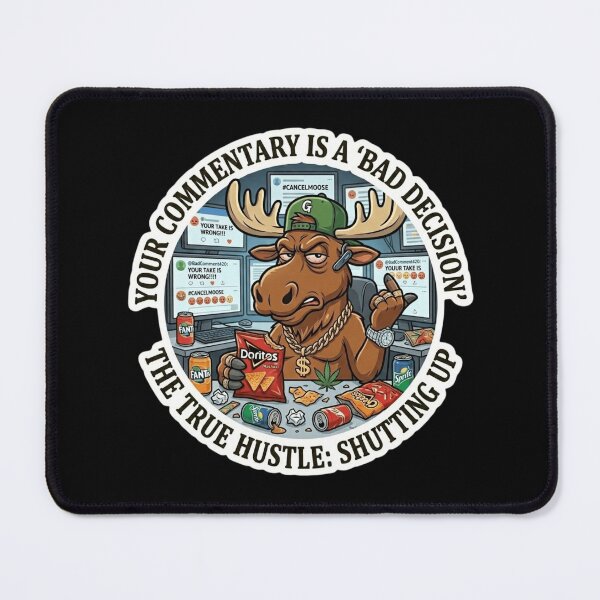 Item preview, The True Hustle: Shutting Up - Toxic Social Media Moose designed and sold by Bug by Design.
