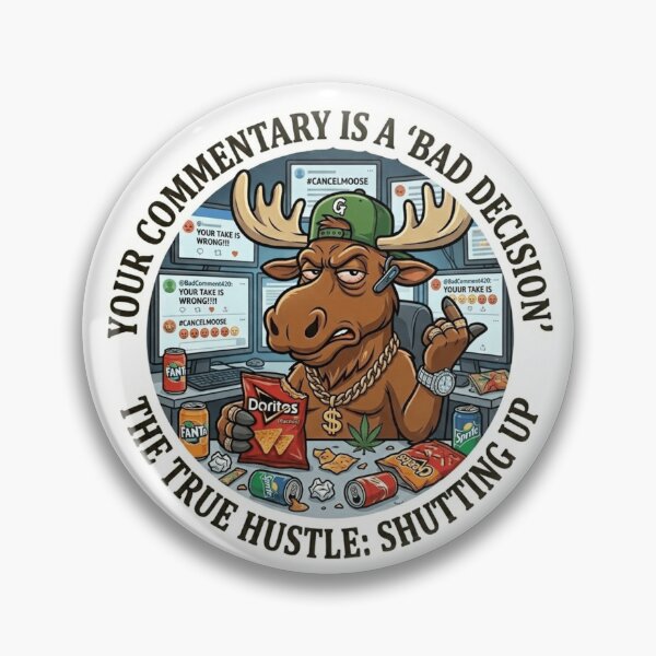Item preview, The True Hustle: Shutting Up - Toxic Social Media Moose designed and sold by Bug by Design.