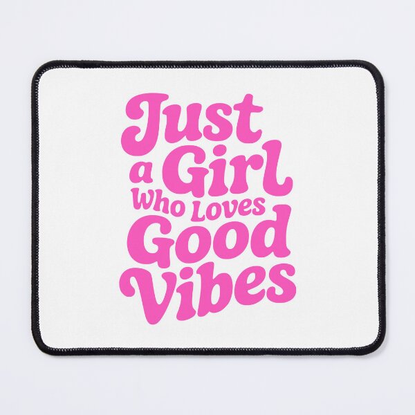 Item preview, Just a girl who loves good vibes designed and sold by PMCreative.
