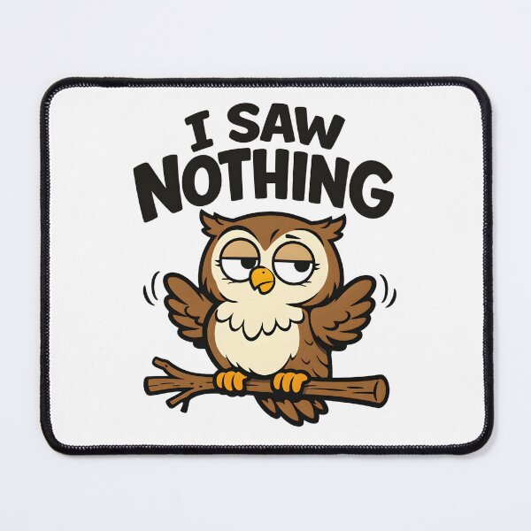 Item preview, Funny Owl Shirt – I Saw Nothing – Sarcastic Owl Humor designed and sold by bazstees54.
