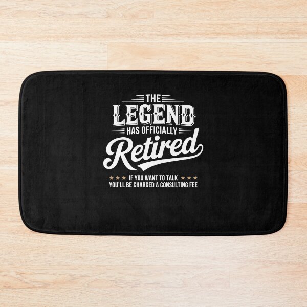 Item preview, The Legend Has Officially Retired If You Want To Talk You'll Be Charged A Cousulting Fee designed and sold by b3ida-zl.