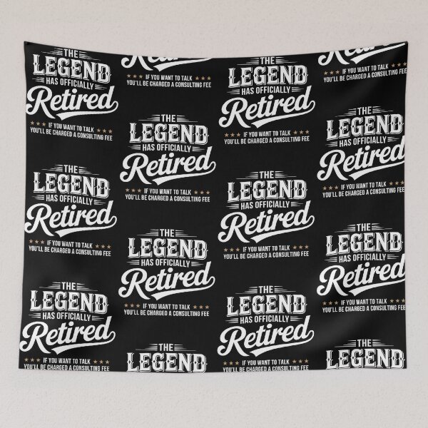 Item preview, The Legend Has Officially Retired If You Want To Talk You'll Be Charged A Cousulting Fee designed and sold by b3ida-zl.