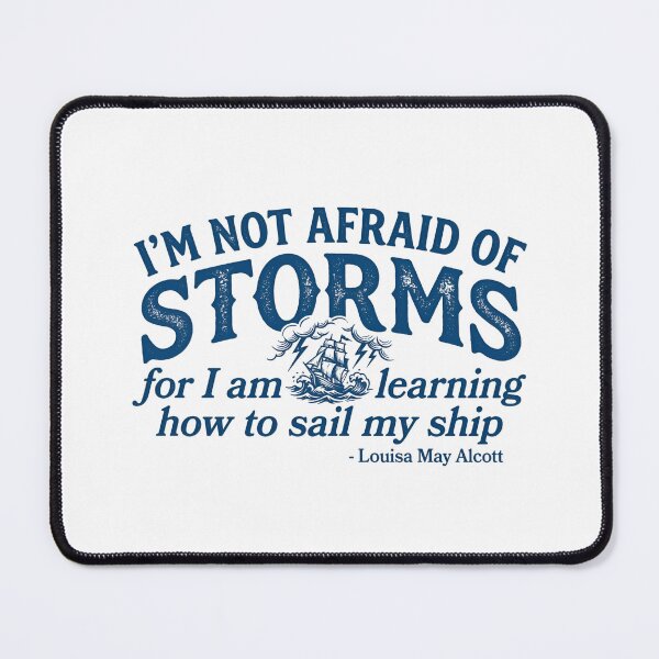 Item preview, I'm Not Afraid Of Storms Sail My Ship Louisa May Alcott designed and sold by Fenay Designs.