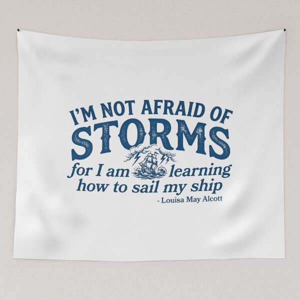 Item preview, I'm Not Afraid Of Storms Sail My Ship Louisa May Alcott designed and sold by Fenay Designs.