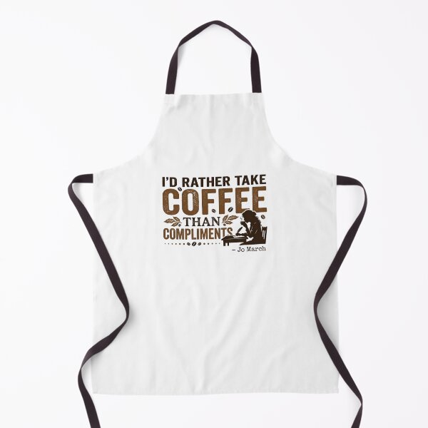Item preview, I'd Rather Take Coffee Than Compliments Jo March Little Women designed and sold by Fenay Designs.