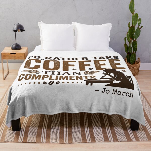 Item preview, I'd Rather Take Coffee Than Compliments Jo March Little Women designed and sold by Fenay Designs.