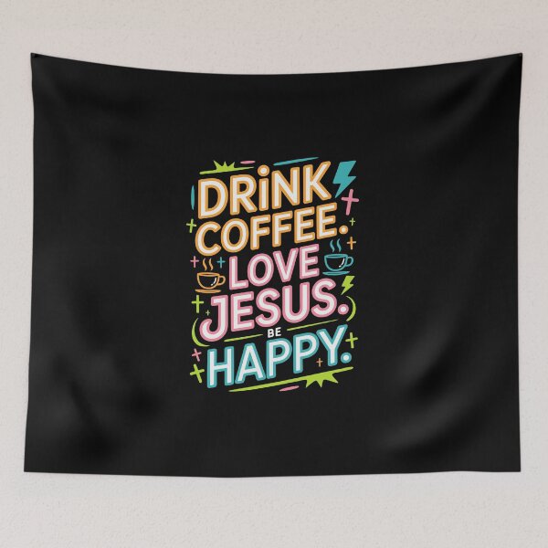 Item preview, Drink Coffee Love Jesus Be Happy designed and sold by jkrphoto.