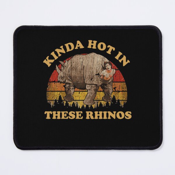 Item preview, KINDA HOT IN THESE RHINOS  EXCLUSIVE ART  designed and sold by JussevDesign.