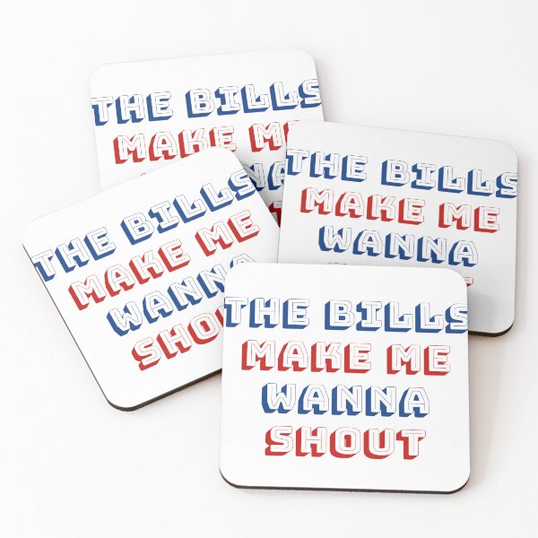 Item preview, THE BILLS MAKE ME WANNA SHOUT designed and sold by binmaster3000.