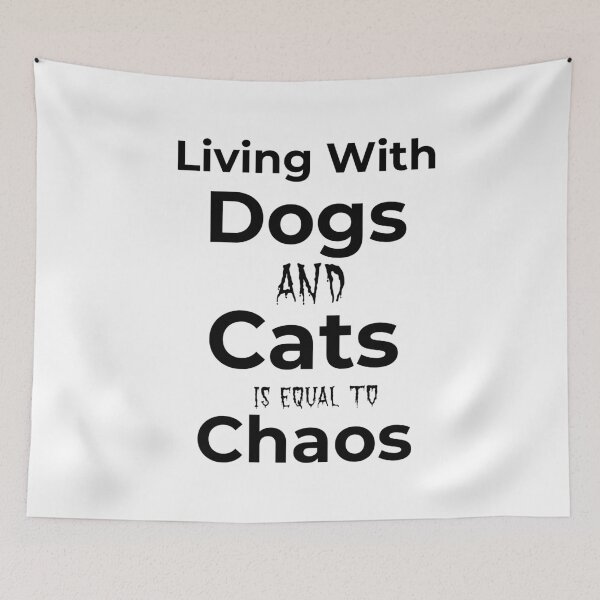 Item preview, Living With Dogs And Cats Is Equal To Chaos designed and sold by FWAHAB.