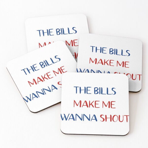 Item preview,  THE BILLS MAKE ME WANNA SHOUT designed and sold by binmaster3000.