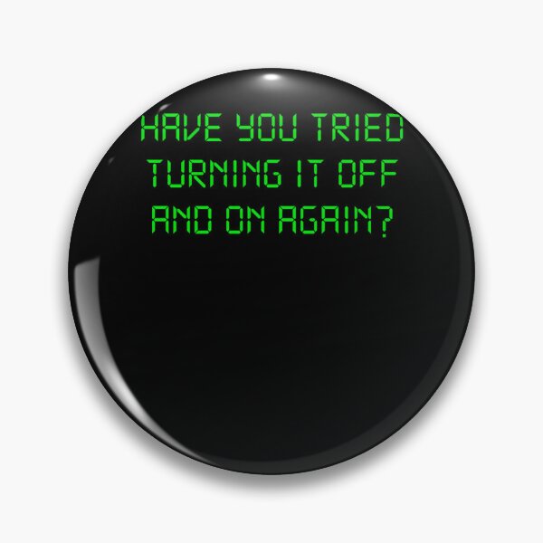 Item preview, Have You Tried Turning It Off And On Again?  designed and sold by bakramzil.