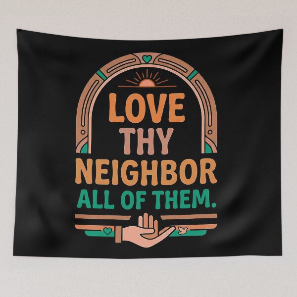 Item preview, love thy neighbor all of them digital kindness art designed and sold by ArtDesignTp.
