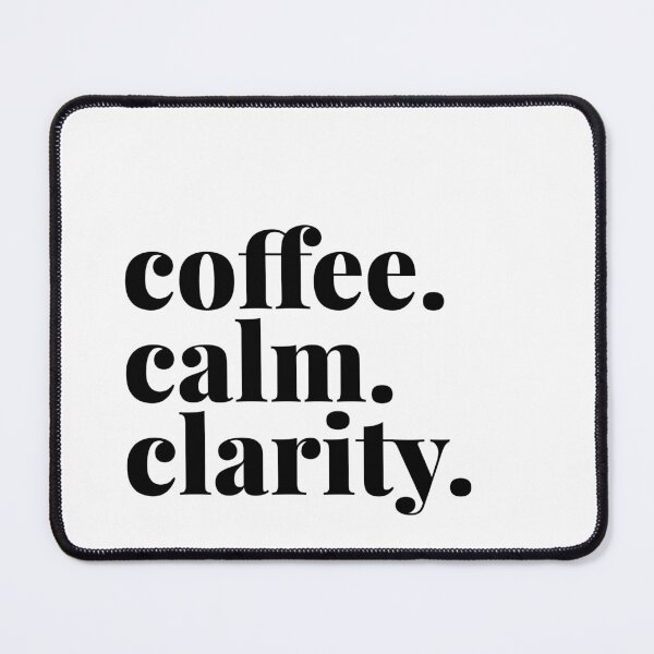 Item preview, Coffee Calm Clarity designed and sold by Art & Coffee.