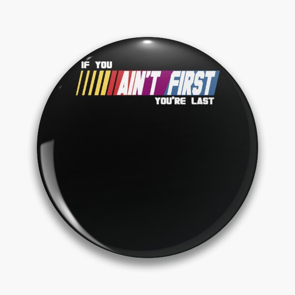 Item preview, Last Place If You Aint First You're Last designed and sold by Karthiapis.