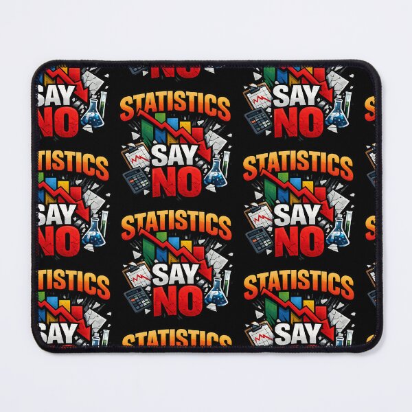Item preview, Statistics Say No Funny Data Humor Design designed and sold by TeeTimeTreasure.