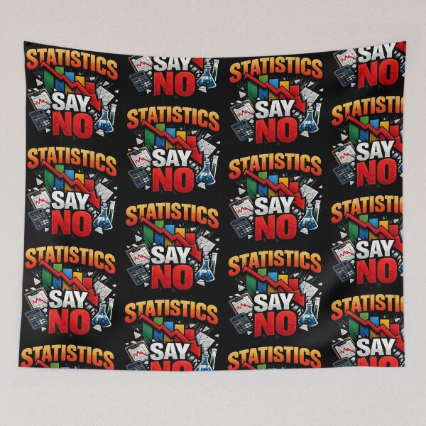 Item preview, Statistics Say No Funny Data Humor Design designed and sold by TeeTimeTreasure.