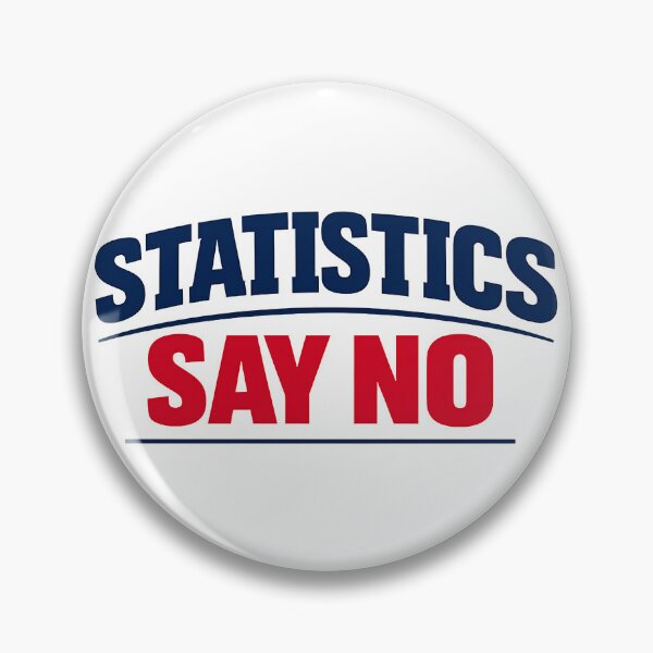 Item preview, Statistics Say No Funny Data Nerd Humor Variant designed and sold by TeeTimeTreasure.