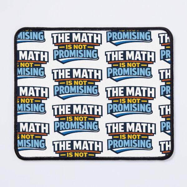 Item preview, The Math Is Not Promising Funny Math Nerd Humor Design designed and sold by TeeTimeTreasure.