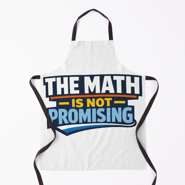 Item preview, The Math Is Not Promising Funny Math Nerd Humor Design designed and sold by TeeTimeTreasure.