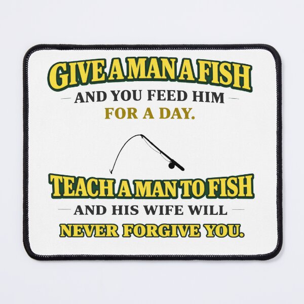 Item preview, Funny Fishing Joke Shirt – Teach a Man to Fish Wife Joke designed and sold by ClutchCassidyTees.