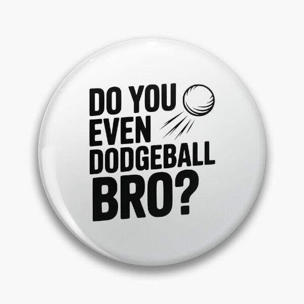 Item preview, Do You Even Dodgeball Bro? designed and sold by Frank Ring.