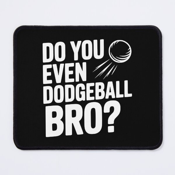 Item preview, Do You Even Dodgeball Bro? designed and sold by Frank Ring.