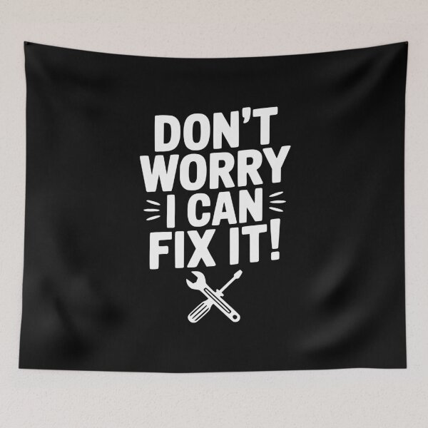 Item preview, Don't Worry I Can Fix It! designed and sold by Frank Ring.