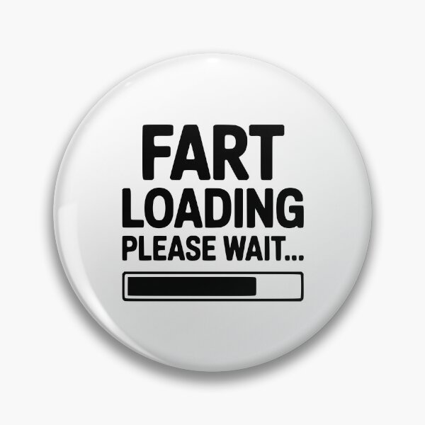 Item preview, Fart Loading Please Wait... designed and sold by Frank Ring.