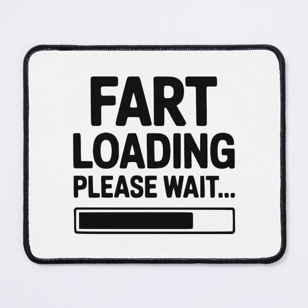 Item preview, Fart Loading Please Wait... designed and sold by Frank Ring.
