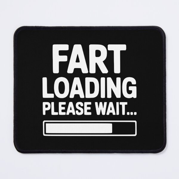 Item preview, Fart Loading Please Wait... designed and sold by Frank Ring.
