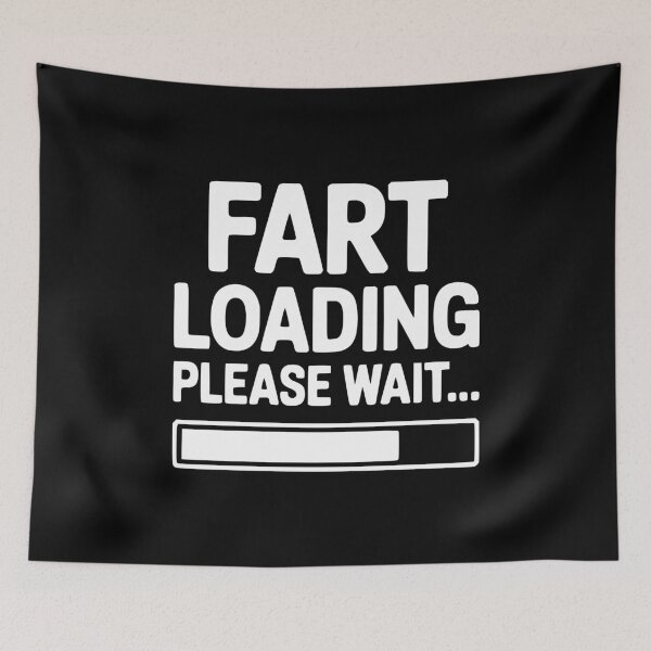Item preview, Fart Loading Please Wait... designed and sold by Frank Ring.