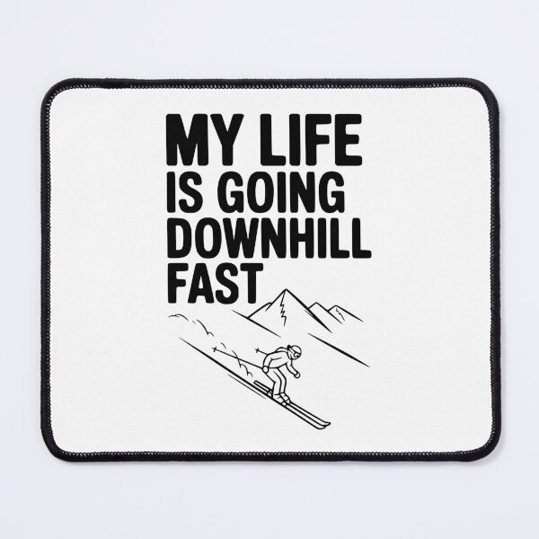 Item preview, My Life is Going Downhill Fast designed and sold by Frank Ring.