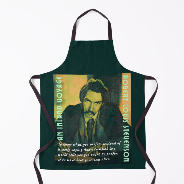 Item preview, Robert Louis Stevenson quote: To know what you prefer, instead of humbly saying Amen to what the world tells you you ought to prefer, is to have kept your soul alive. designed and sold by artbleed.
