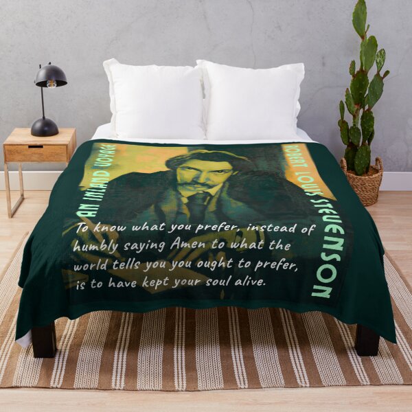 Item preview, Robert Louis Stevenson quote: To know what you prefer, instead of humbly saying Amen to what the world tells you you ought to prefer, is to have kept your soul alive. designed and sold by artbleed.